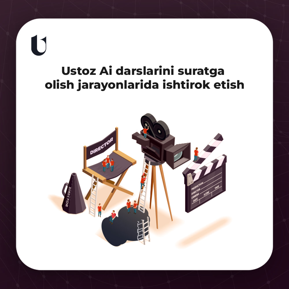 Ustoz AI darslarini suratga olish jarayonlarida ishtirok etish