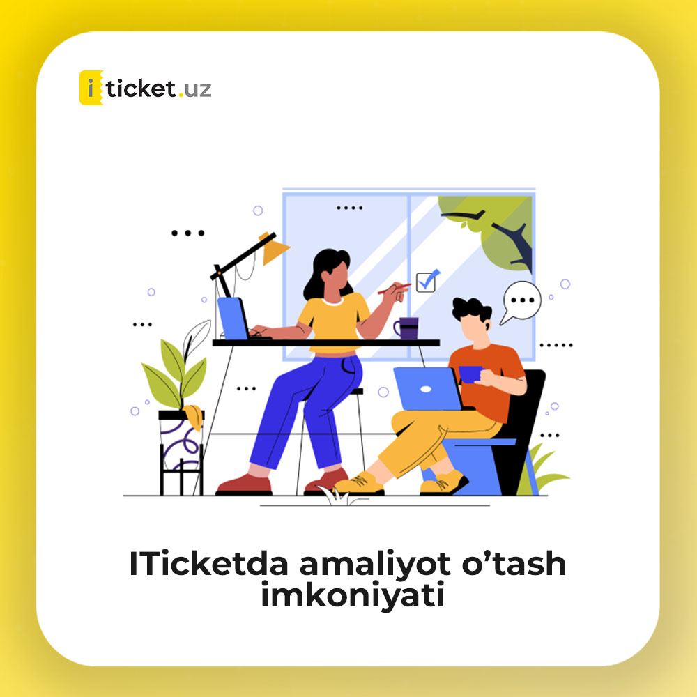 iTicket.uz da amaliyot o‘tash imkoniyati