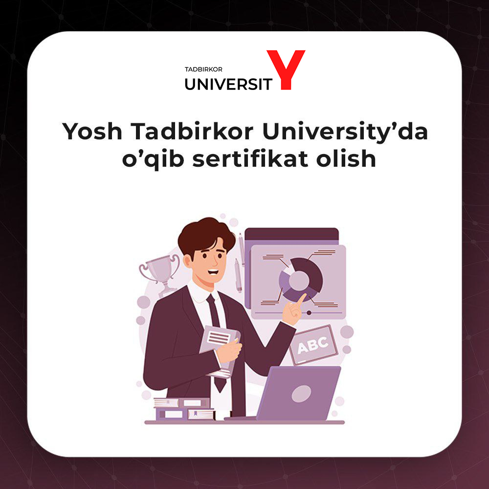 Yosh Tadbirkor Universityda o‘qish va sertifikat olish